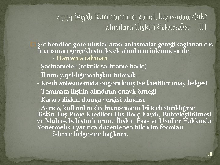 4734 Sayılı Kanununun 3. md. kapsamındaki alımlara ilişkin ödemeler III � 3/c bendine göre