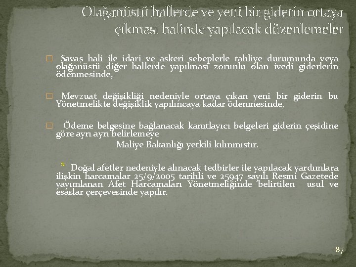 Olağanüstü hallerde ve yeni bir giderin ortaya çıkması halinde yapılacak düzenlemeler � Savaş hali