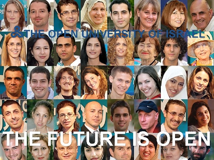 a. THE OPEN UNIVERSITY OF ISRAEL THE FUTURE IS OPEN 