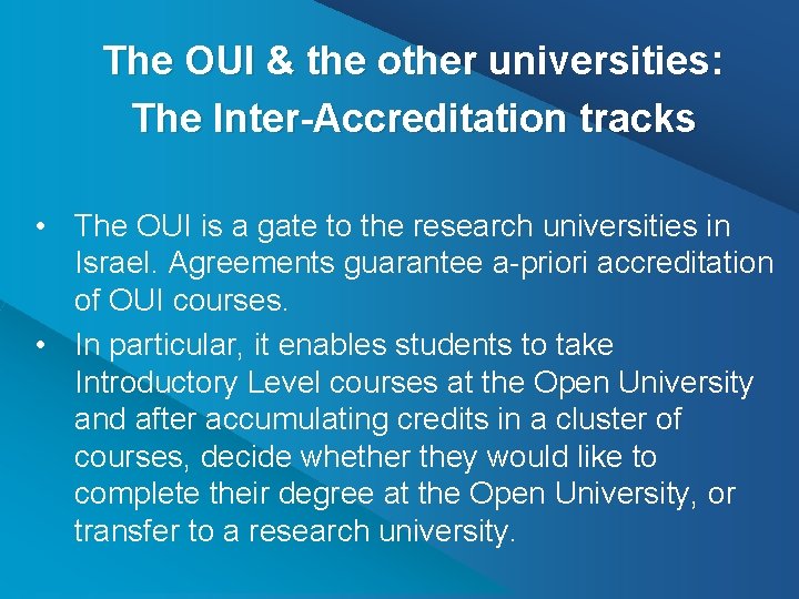 The OUI & the other universities: The Inter-Accreditation tracks • The OUI is a