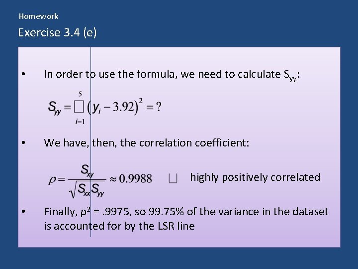 Homework Exercise 3. 4 (e) • In order to use the formula, we need