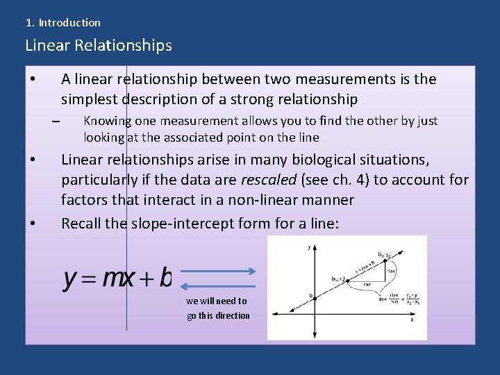 1. Introduction Linear Relationships A linear relationship between two measurements is the simplest description