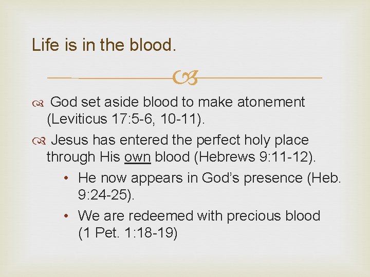 Life is in the blood. God set aside blood to make atonement (Leviticus 17: