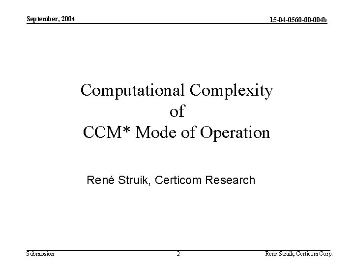 September, 2004 15 -04 -0560 -00 -004 b Computational Complexity of CCM* Mode of