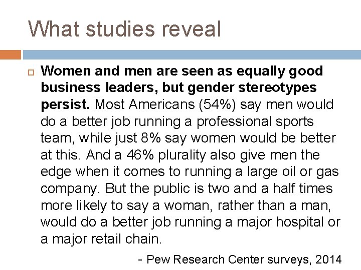 What studies reveal Women and men are seen as equally good business leaders, but