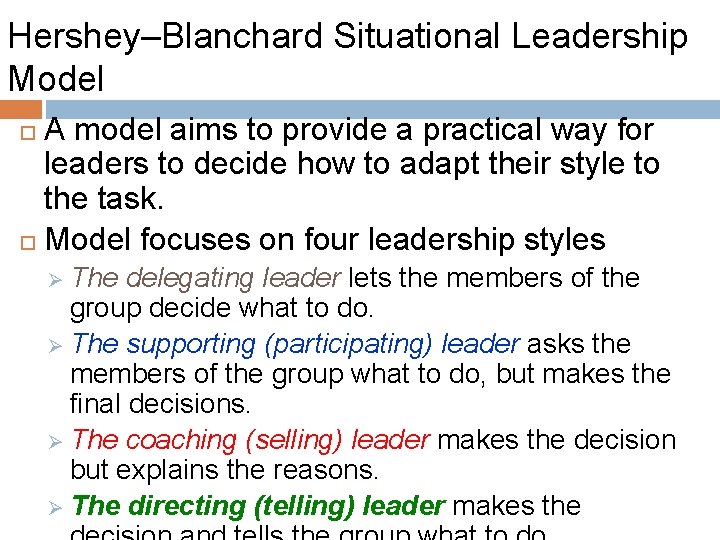 Hershey–Blanchard Situational Leadership Model A model aims to provide a practical way for leaders