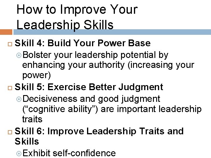 How to Improve Your Leadership Skills Skill 4: Build Your Power Base Bolster your