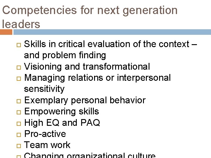 Competencies for next generation leaders Skills in critical evaluation of the context – and