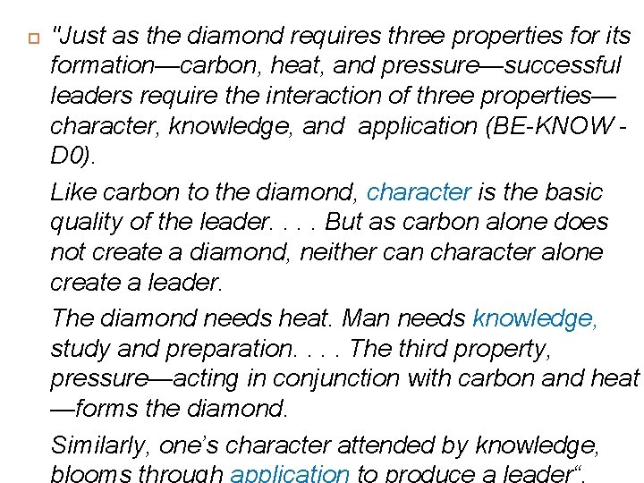  "Just as the diamond requires three properties for its formation—carbon, heat, and pressure—successful