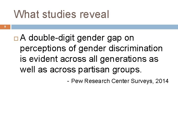 What studies reveal 9 A double-digit gender gap on perceptions of gender discrimination is