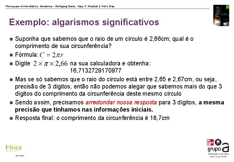 Física para Universitários: Mecânica – Wolfgang Bauer, Gary D. Westfall & Helio Dias Exemplo: