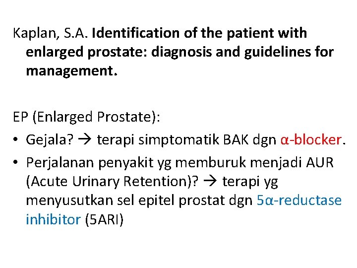 Kaplan, S. A. Identification of the patient with enlarged prostate: diagnosis and guidelines for