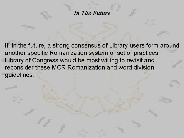 In The Future If, in the future, a strong consensus of Library users form