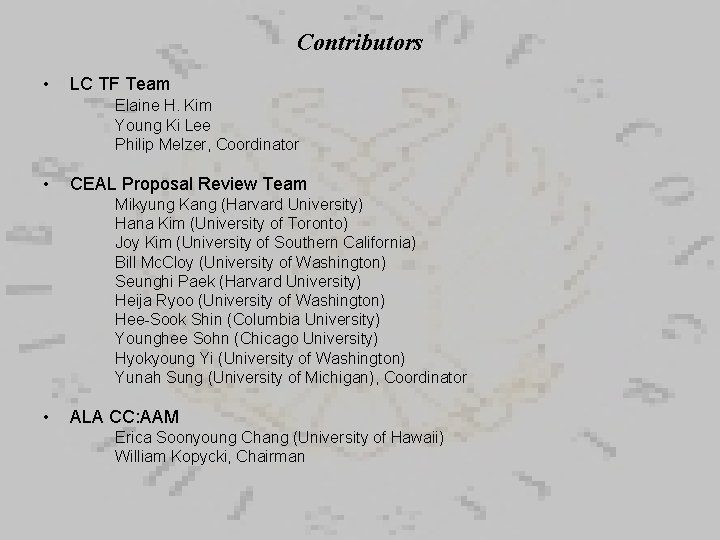 Contributors • LC TF Team Elaine H. Kim Young Ki Lee Philip Melzer, Coordinator