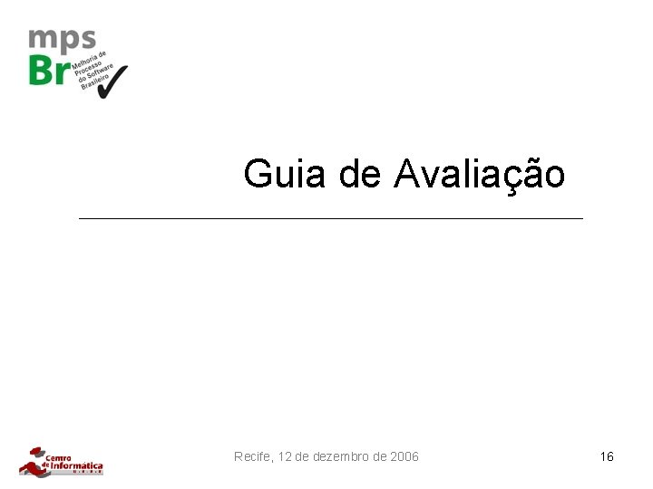 Guia de Avaliação Recife, 12 de dezembro de 2006 16 