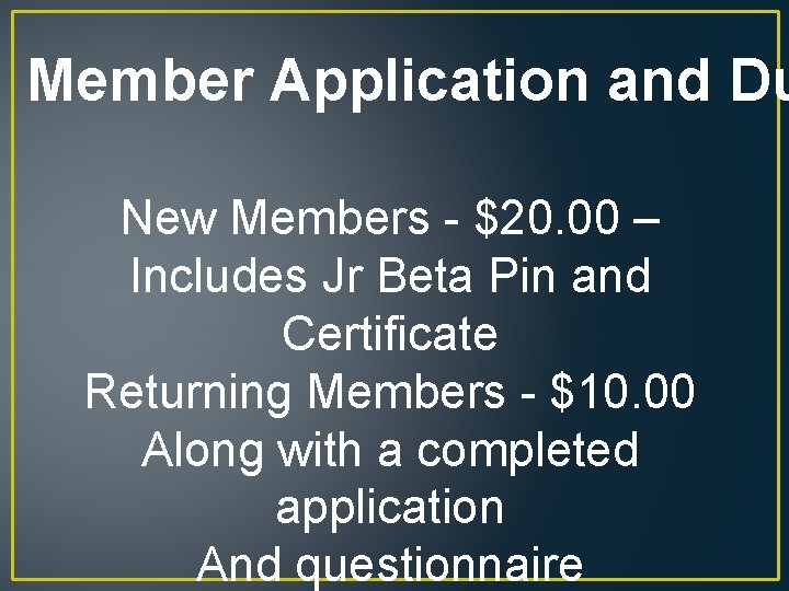 Member Application and Du New Members - $20. 00 – Includes Jr Beta Pin