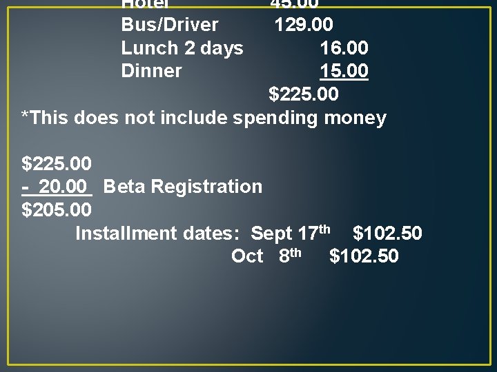 Hotel Bus/Driver Lunch 2 days Dinner 45. 00 129. 00 16. 00 15. 00