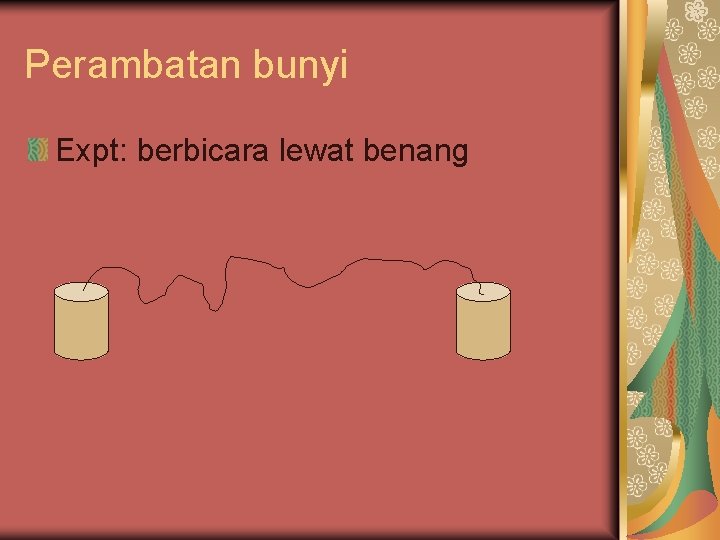 Perambatan bunyi Expt: berbicara lewat benang 