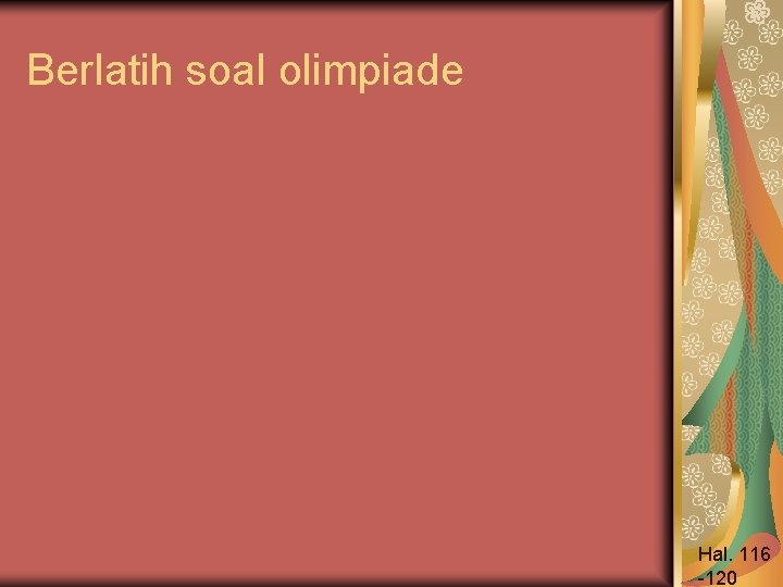 Berlatih soal olimpiade Hal. 116 -120 