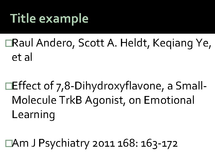 Title example �Raul Andero, Scott A. Heldt, Keqiang Ye, et al �Effect of 7,