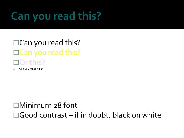 Can you read this? �Can you read this? �Or this? � Can your read