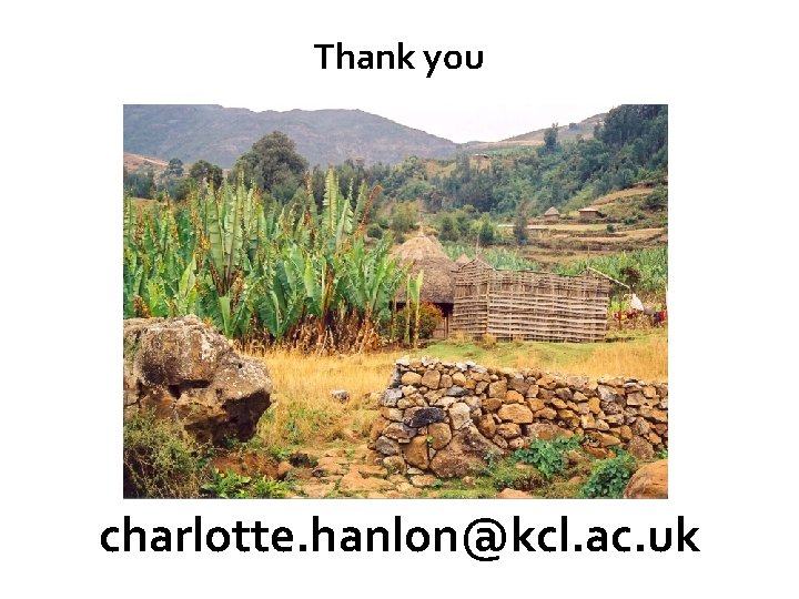 Thank you charlotte. hanlon@kcl. ac. uk 