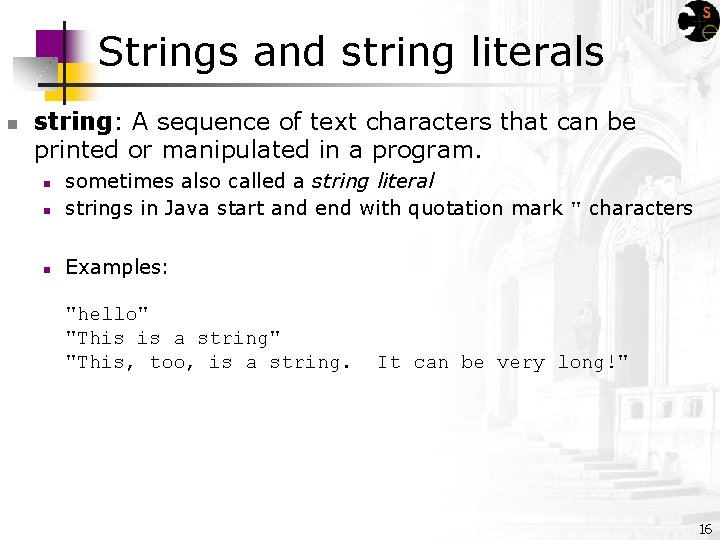 Strings and string literals n string: A sequence of text characters that can be Strings and string literals n string: A sequence of text characters that can be
