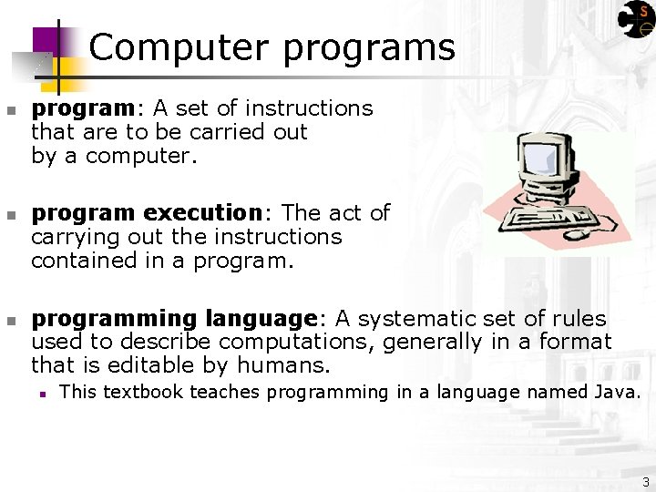 Computer programs n n n program: A set of instructions that are to be Computer programs n n n program: A set of instructions that are to be