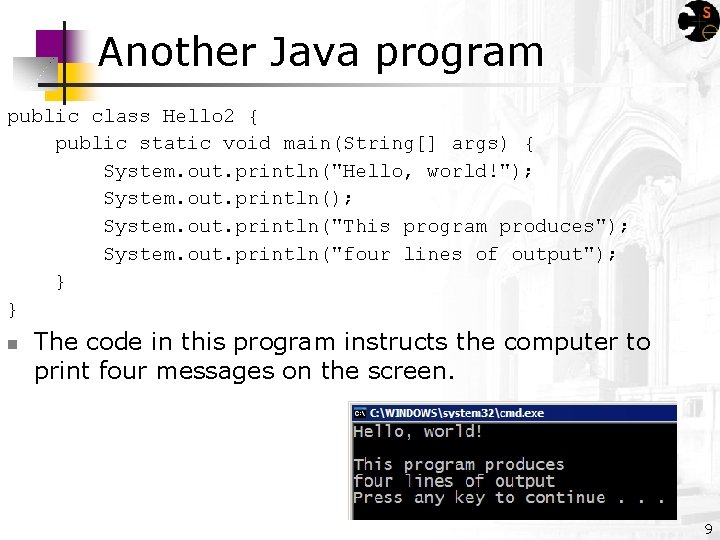 Another Java program public class Hello 2 { public static void main(String[] args) {