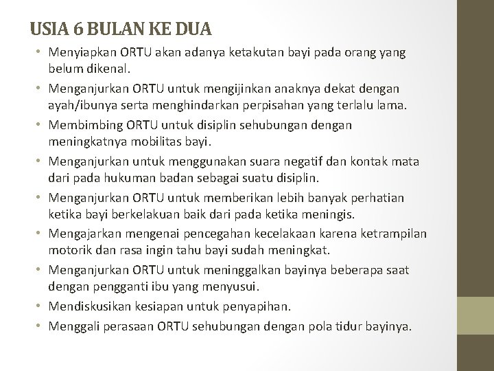 USIA 6 BULAN KE DUA • Menyiapkan ORTU akan adanya ketakutan bayi pada orang