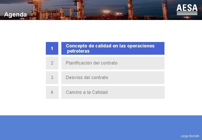 Agenda Contenido del documento 1 Concepto de calidad en las operaciones petroleras 2 Planificación