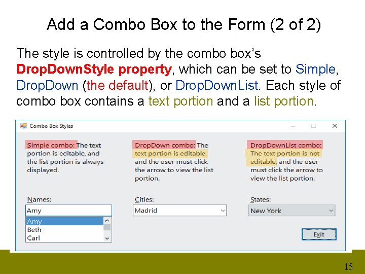 Add a Combo Box to the Form (2 of 2) The style is controlled