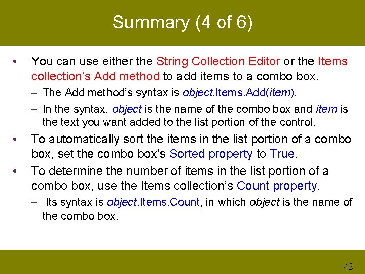 Summary (4 of 6) • You can use either the String Collection Editor or