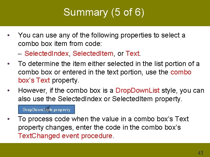 Summary (5 of 6) • • • You can use any of the following