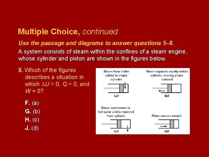 Multiple Choice, continued Use the passage and diagrams to answer questions 5– 8. A