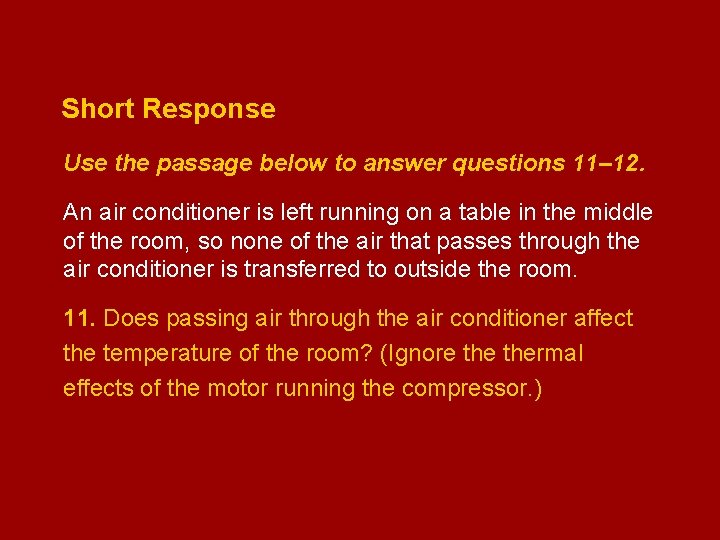 Short Response Use the passage below to answer questions 11– 12. An air conditioner