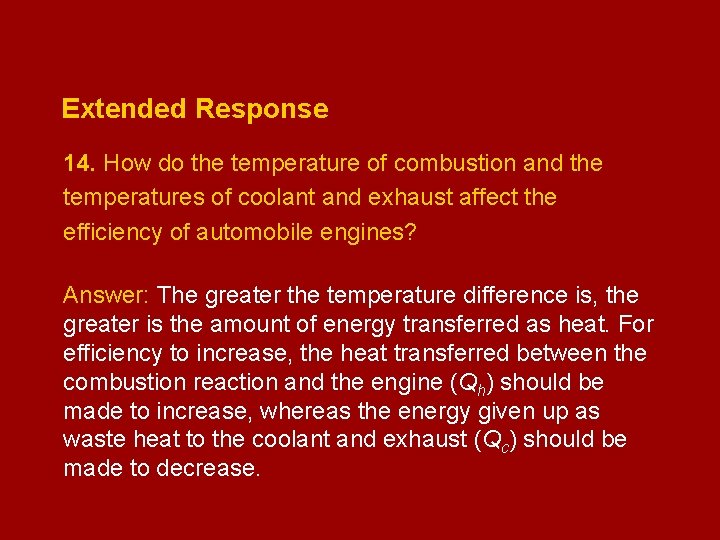 Extended Response 14. How do the temperature of combustion and the temperatures of coolant