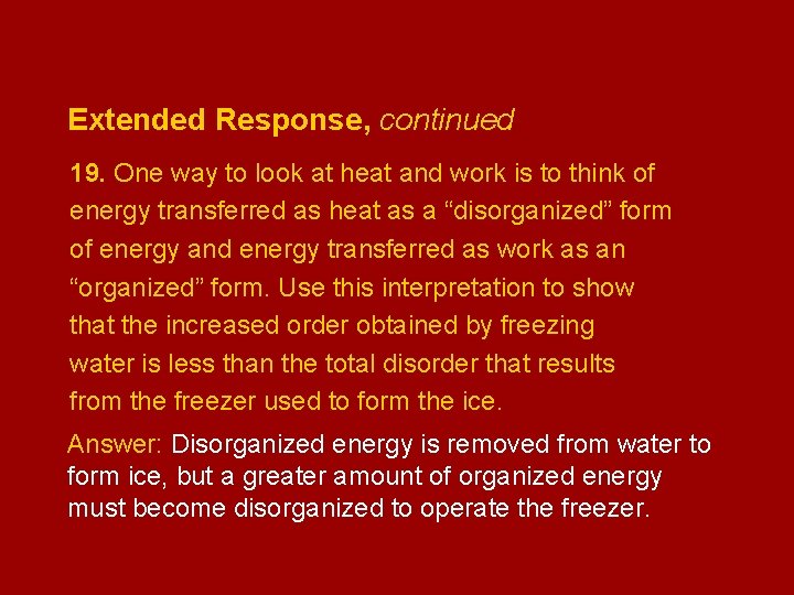 Extended Response, continued 19. One way to look at heat and work is to