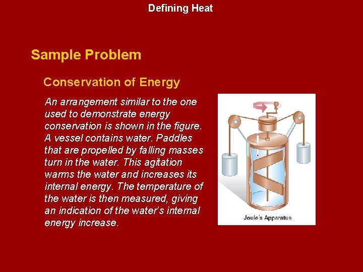 Defining Heat Sample Problem Conservation of Energy An arrangement similar to the one used