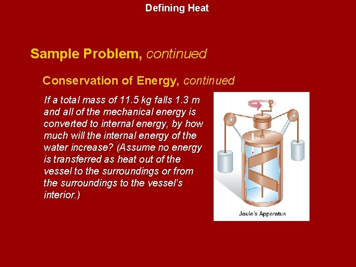 Defining Heat Sample Problem, continued Conservation of Energy, continued If a total mass of