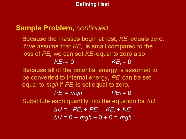 Defining Heat Sample Problem, continued Because the masses begin at rest, KEi equals zero.