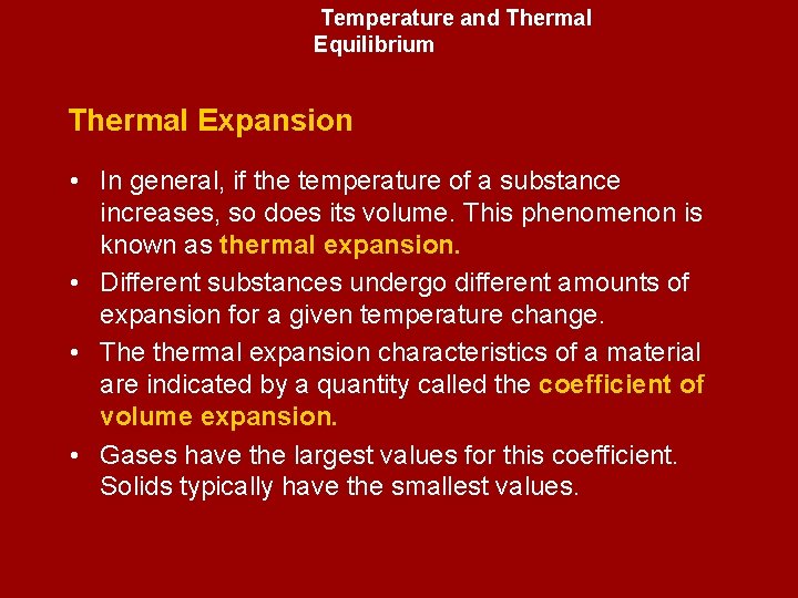 Temperature and Thermal Equilibrium Thermal Expansion • In general, if the temperature of a