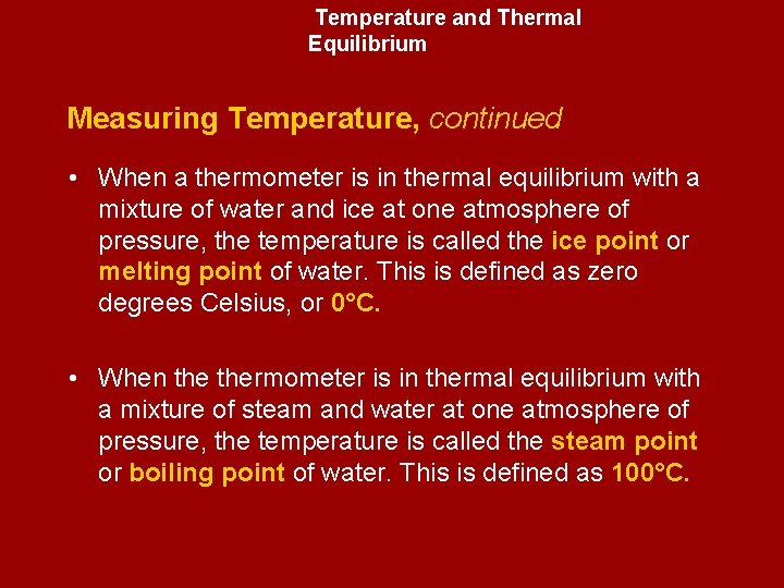 Temperature and Thermal Equilibrium Measuring Temperature, continued • When a thermometer is in thermal