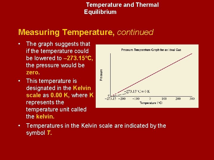 Temperature and Thermal Equilibrium Measuring Temperature, continued • The graph suggests that if the