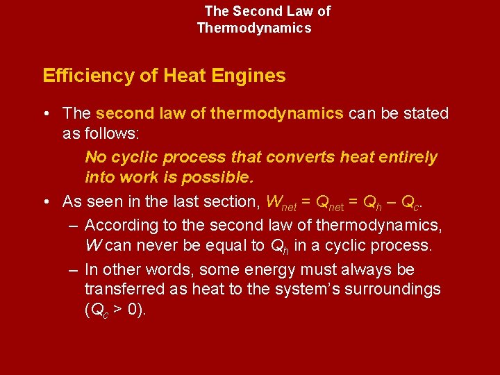 The Second Law of Thermodynamics Efficiency of Heat Engines • The second law of