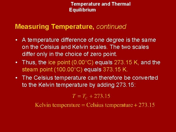 Temperature and Thermal Equilibrium Measuring Temperature, continued • A temperature difference of one degree