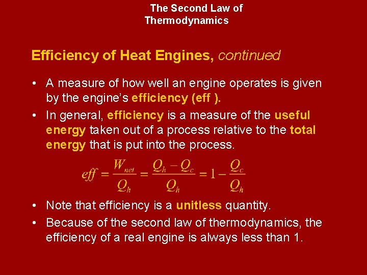 The Second Law of Thermodynamics Efficiency of Heat Engines, continued • A measure of