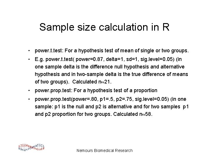 Sample size calculation in R • power. t. test: For a hypothesis test of