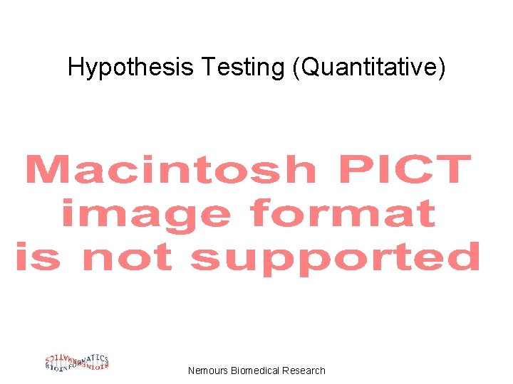 Hypothesis Testing (Quantitative) Nemours Biomedical Research 