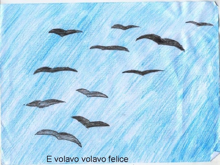 E volavo felice 